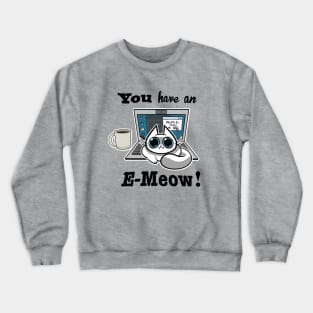 Cat T-Shirt - You have an E-Meow! - White Cat Crewneck Sweatshirt